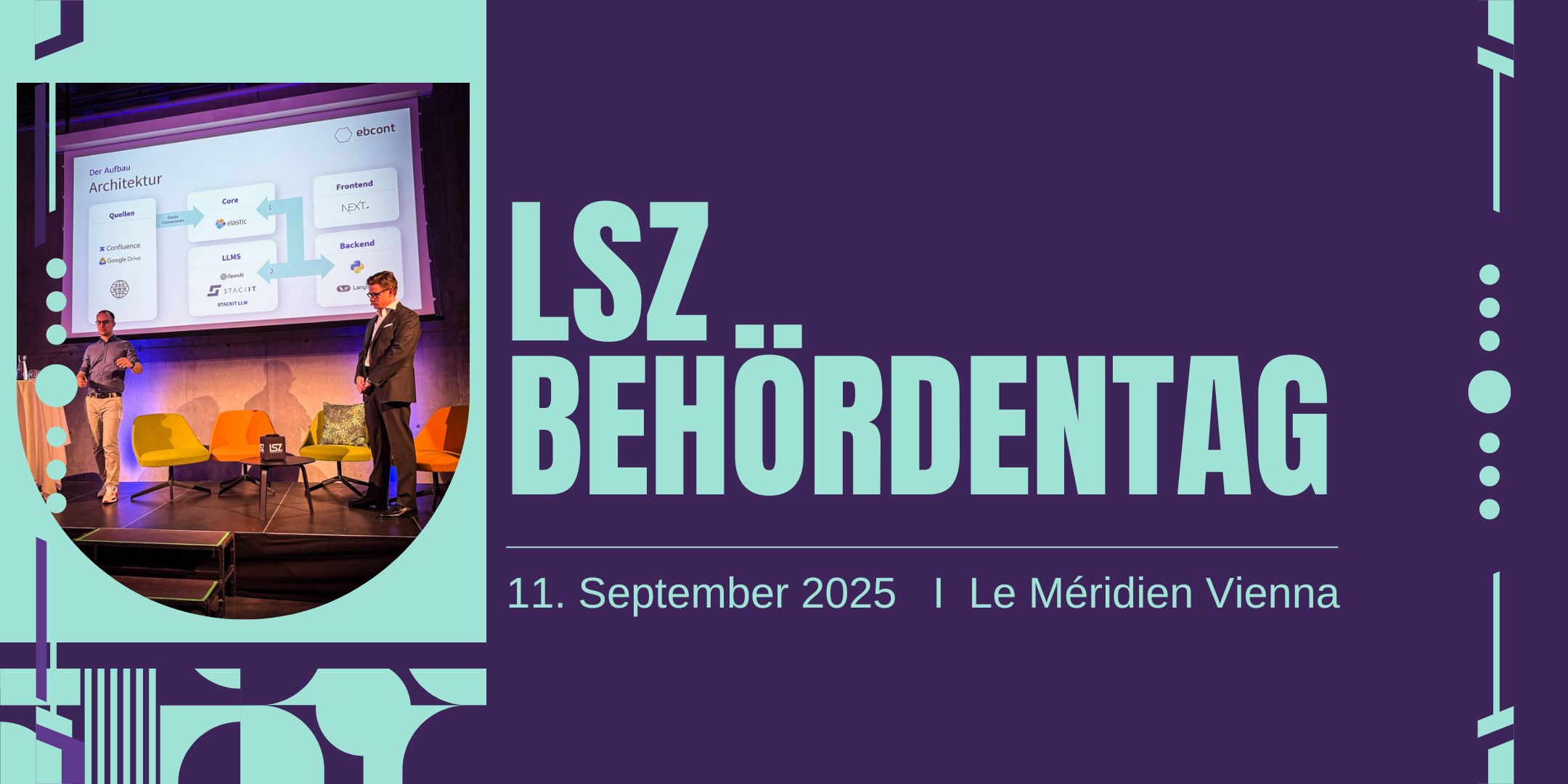 Zwei Sprecher auf einer Bühne beim LSZ Behördentag mit Präsentationsfolie zur IT-Architektur, daneben Veranstaltungstitel und Informationen: LSZ Behördentag, 11. September 2025, Le Méridien Vienna, Button mit der Aufschrift 'Get Your Tickets Now'.